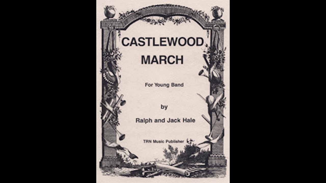 Castlewood March by Ralph and Jack Hale
