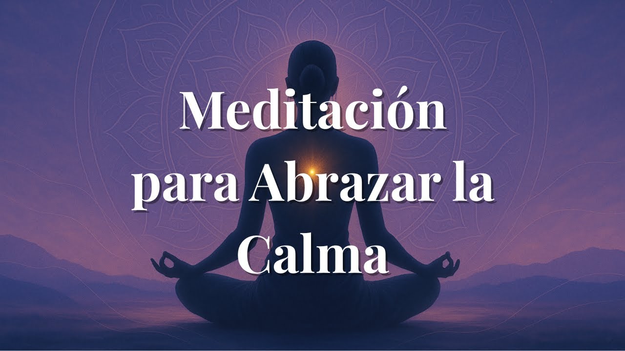 🌌 Meditación Guiada : Abraza la Calma y Suelta la Ansiedad
