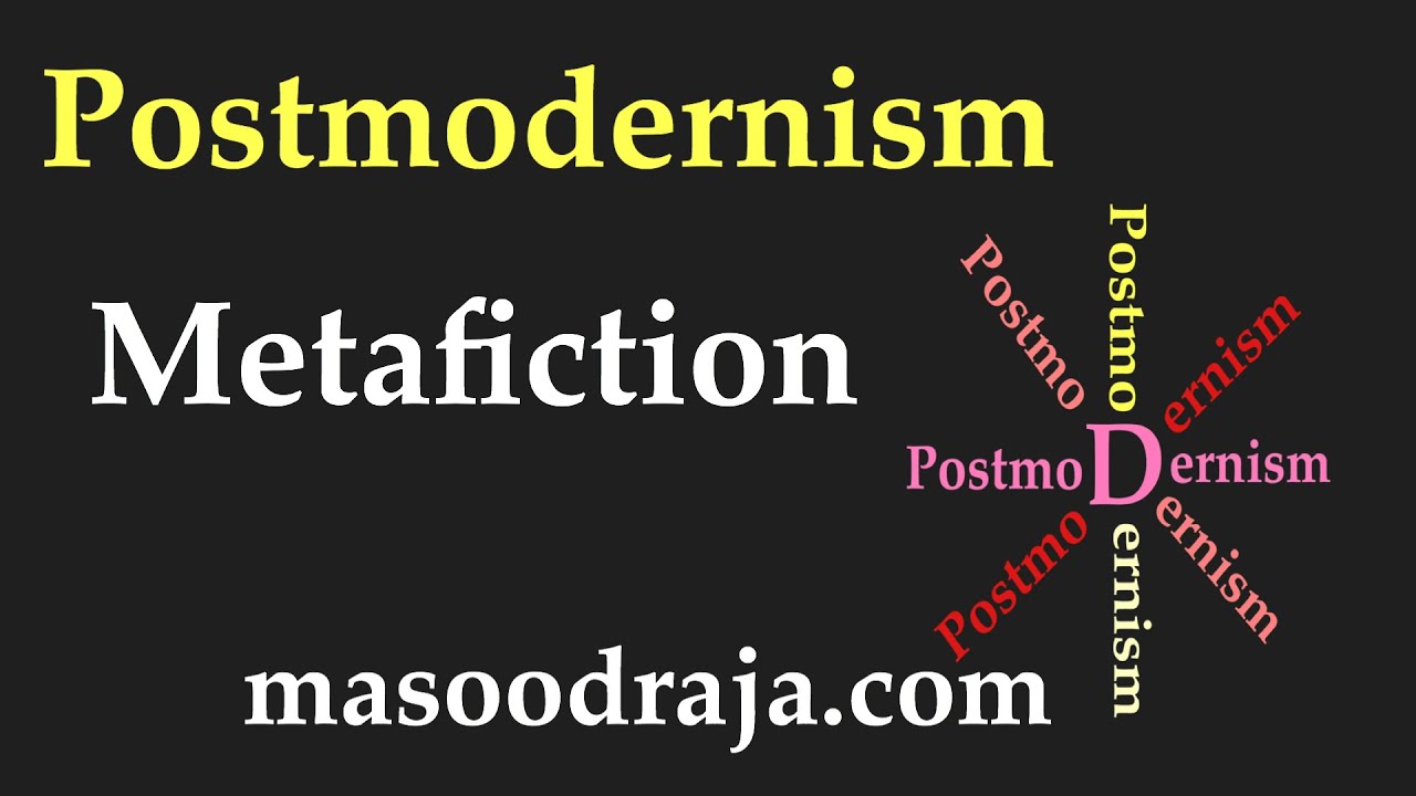 Postmodern Concepts: Metafiction