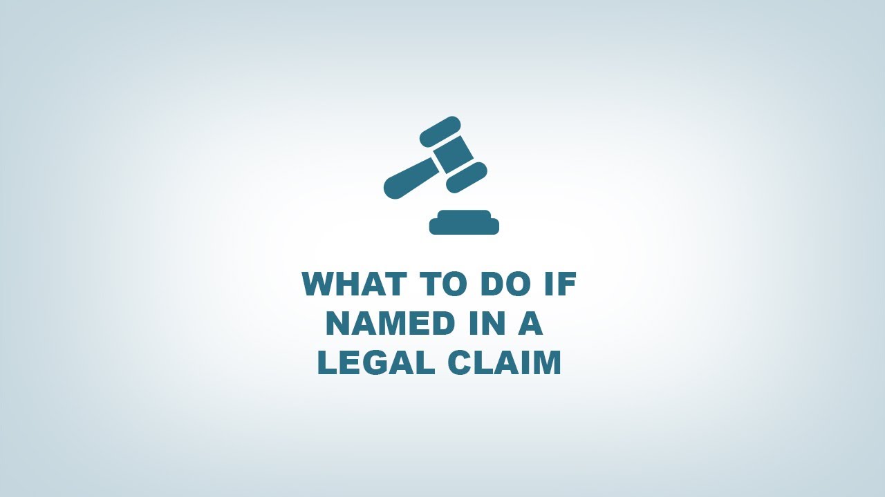 4 Steps to Take If There's a Legal Claim Against You