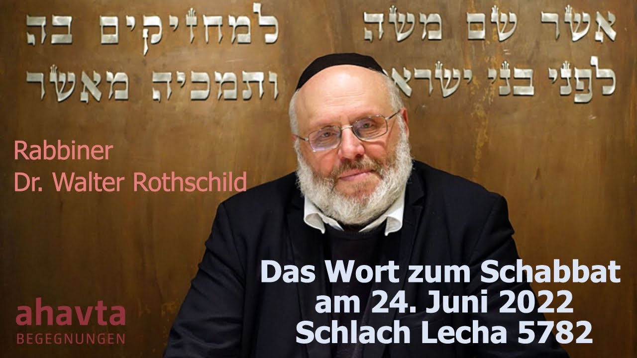 Das Wort zum Schabbat am 24. Juni 2022 zum Wochenabschnitt &bdquo;Schlach Lecha&ldquo;