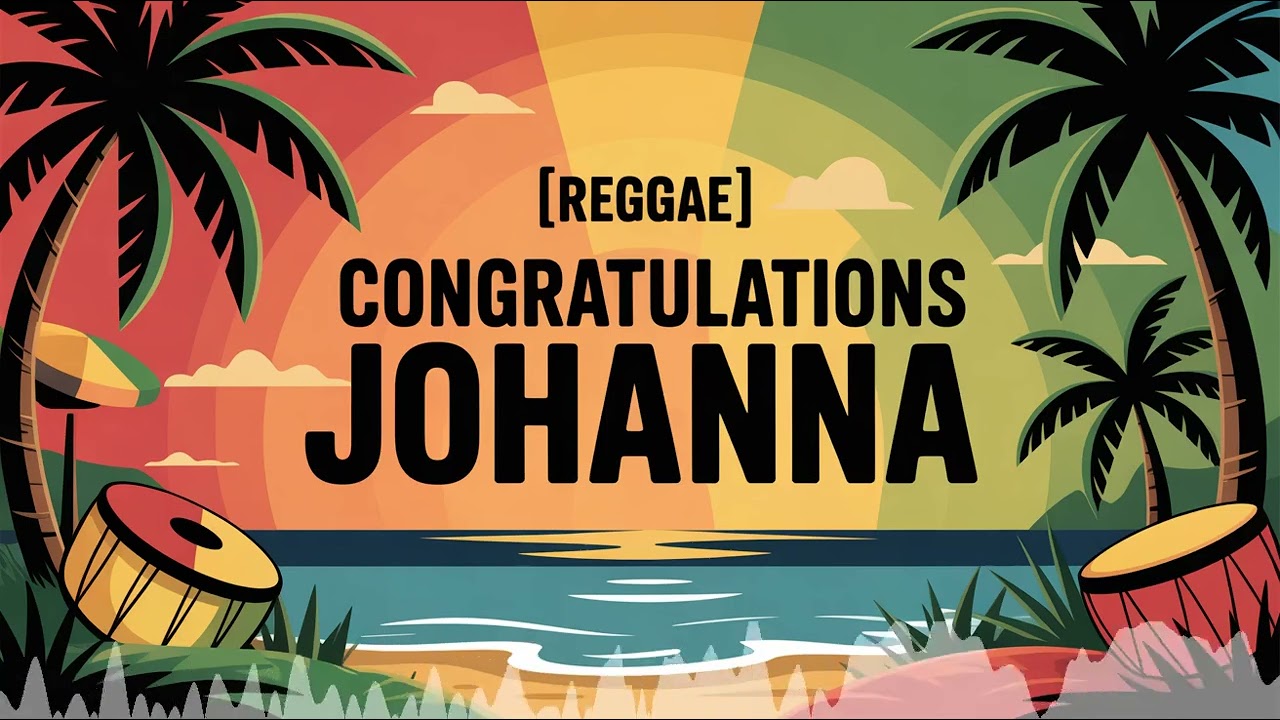 Johanna Congratulations Song - Reggae - Motivated