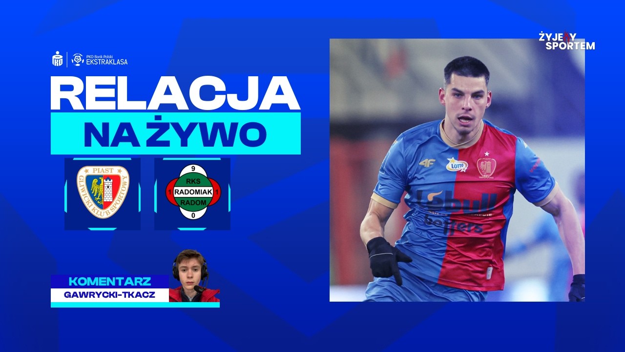 Piast Gliwice - Radomiak Radom | MECZ NA ŻYWO PKO BP Ekstraklasa TRANSMISJA RELACJA LIVE