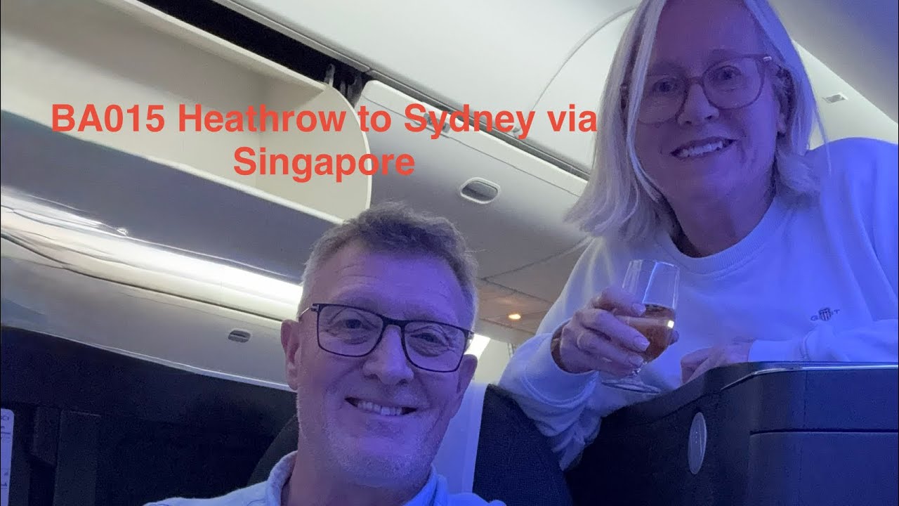 BA015 Heathrow to Sydney via Singapore business class