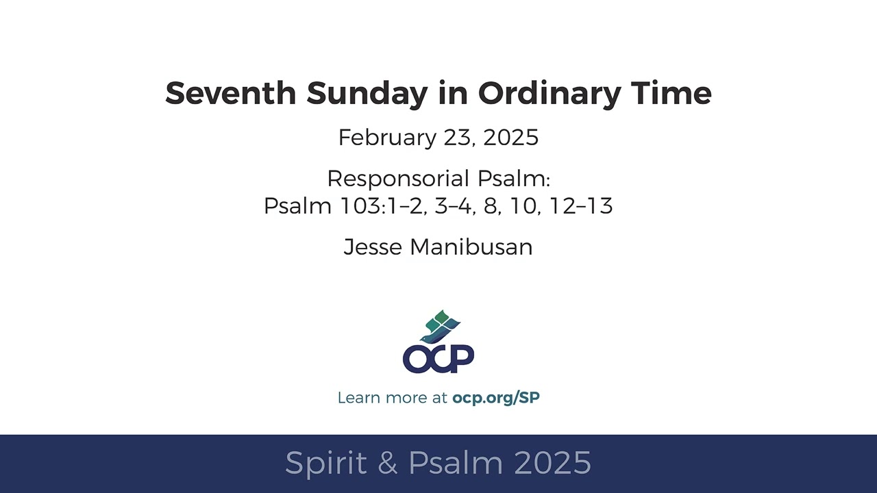 Spirit & Psalm 2025 – Ordinary Time 7 – Psalm