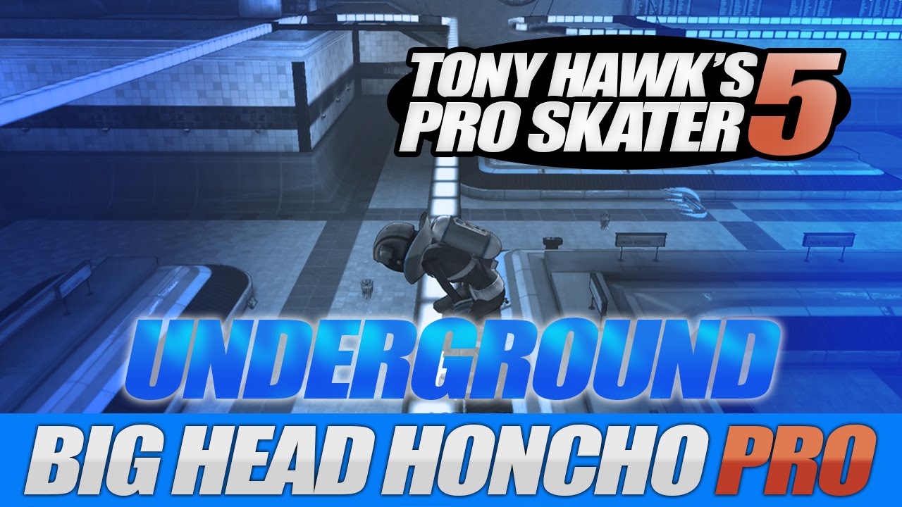THPS5 - Underground - Big Head Honcho Pro