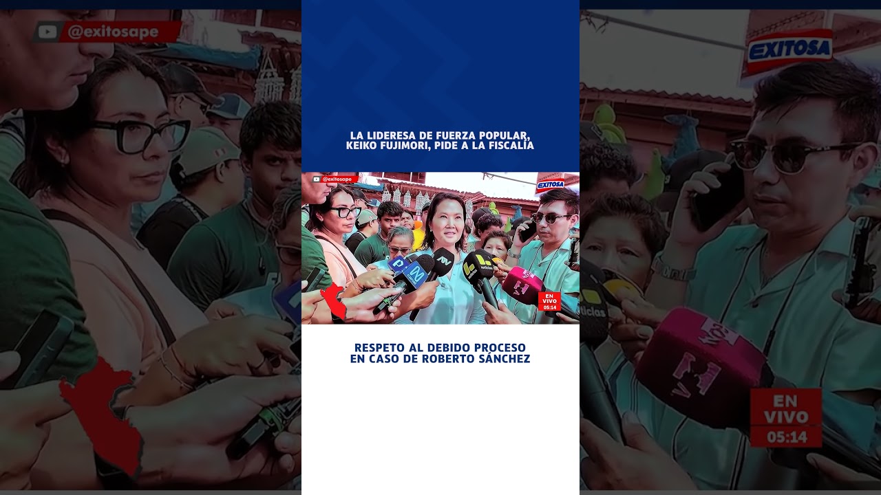 🔴🔵 Keiko Fujimori pide a la Fiscal&iacute;a respeto al debido proceso en caso de Roberto S&aacute;nchez