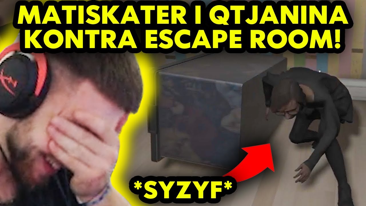 MATISKATER i QTJANINA KONTRA ESCAPE ROOM! *syzyf*