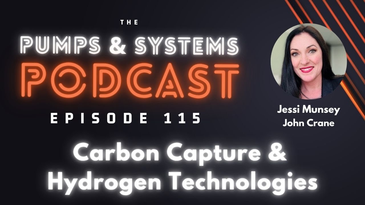 Carbon Capture & Hydrogen Technologies [Pumps & Systems Podcast, Episode 115]