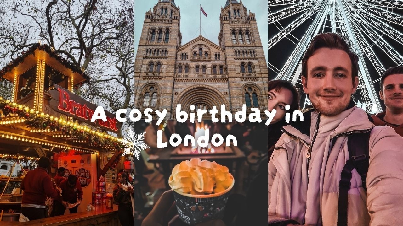 A Cosy Birthday in London 🎂 | Museums, Books & Winter Wonderland