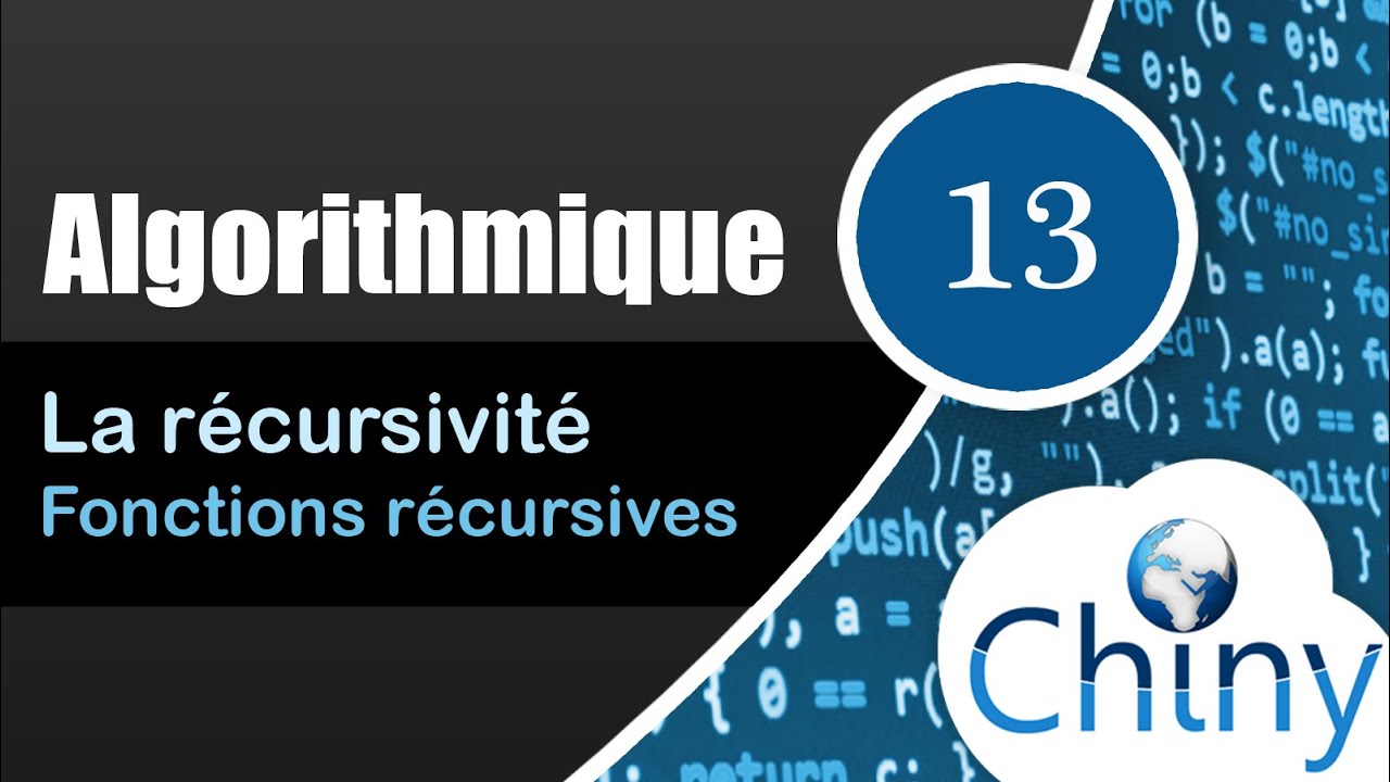 Algorithmique (13/14) - La r&eacute;cursivit&eacute; (fonctions r&eacute;cursives)