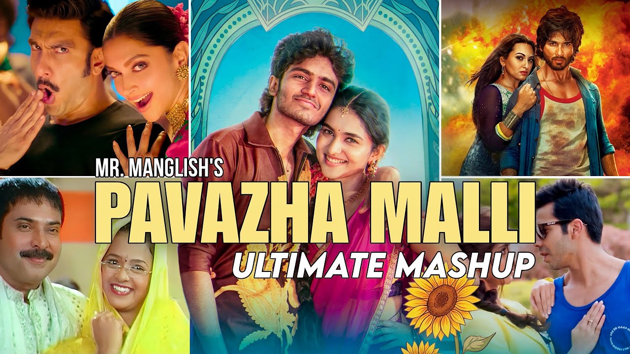 Pavazha Malli - Ultimate Mashup | Mr. Manglish