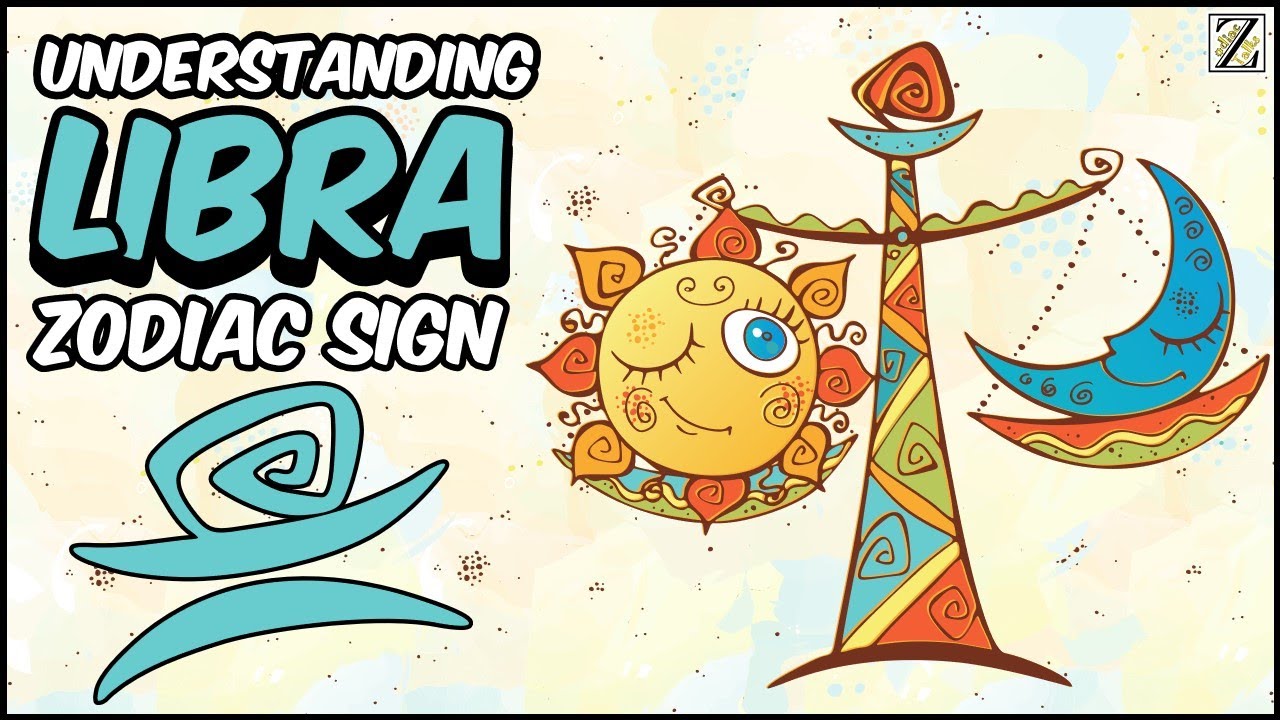 Understanding LIBRA Zodiac Sign