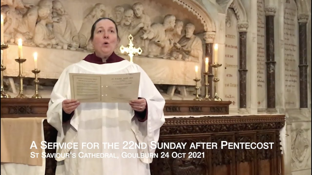 Online Service 22nd Sunday after Pentecost, 24 Oct 2021, St Saviour's Anglican Cathedral Goulburn