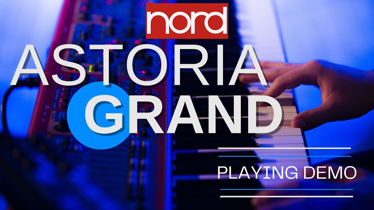 Astoria Grand // Nord Piano Library
