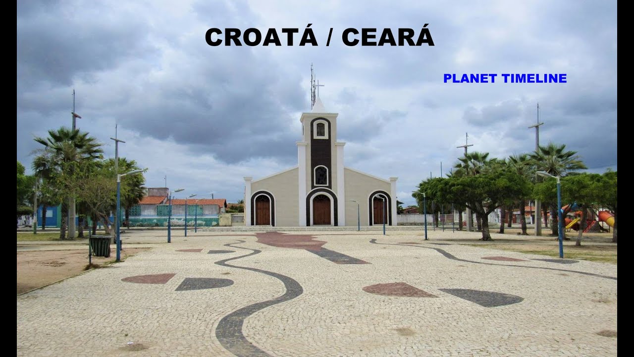 CROAT&Aacute; / CEAR&Aacute; - A CIDADE MAIS TRANQUILA DO PLANETA