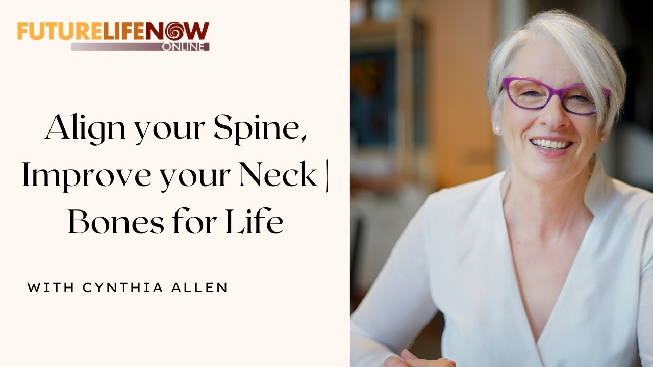 Align your Spine, Improve your Neck | Bones for Life