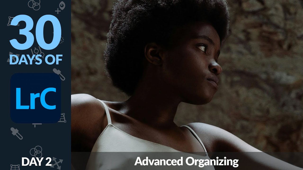 Advanced Organizing in Lightroom - Day 2