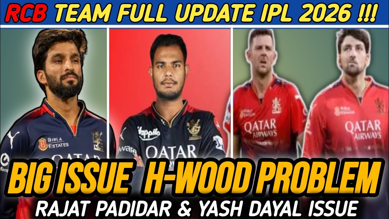 RCB Team Full update | BIG Issue H-Wood Problem😱 | Rajat Padidar & Yash Dayal Issue