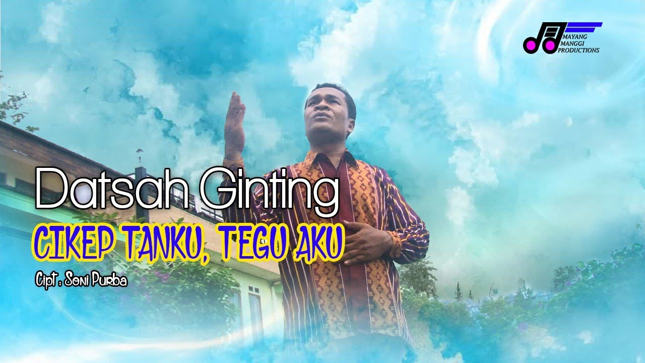 LAGU ROHANI KARO | CIKEP TANKU, TEGU AKU | DATSAH GINTING | ORIGINAL VIDEO MUSIC