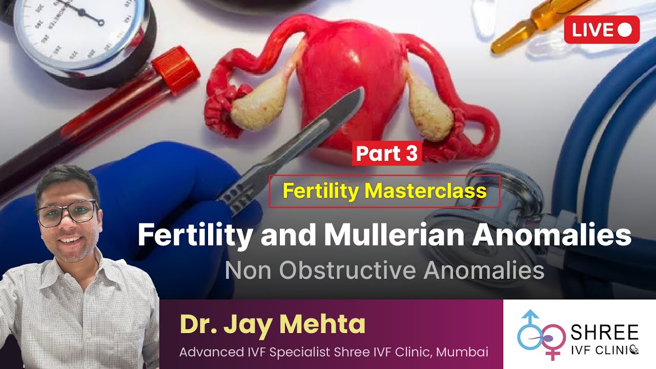 Fertility Masterclass 87- Fertility and Mullerian Anomalies (Part 3) | Non Obstructive Anomalies