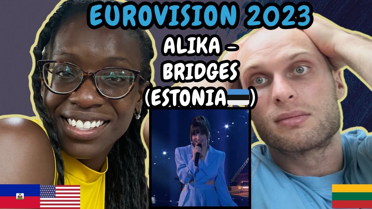 REACTION TO Alika - Bridges (Estonia 🇪🇪 Eurovision 2023) | FIRST TIME LISTENING TO ALIKA