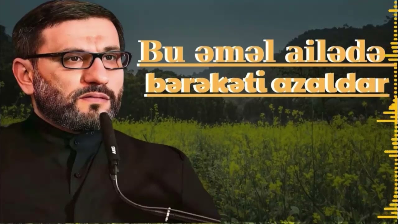Hacı Şahin Həsənli - Çətinlik anında Allah deyir ki, mənə ümidvar ol!