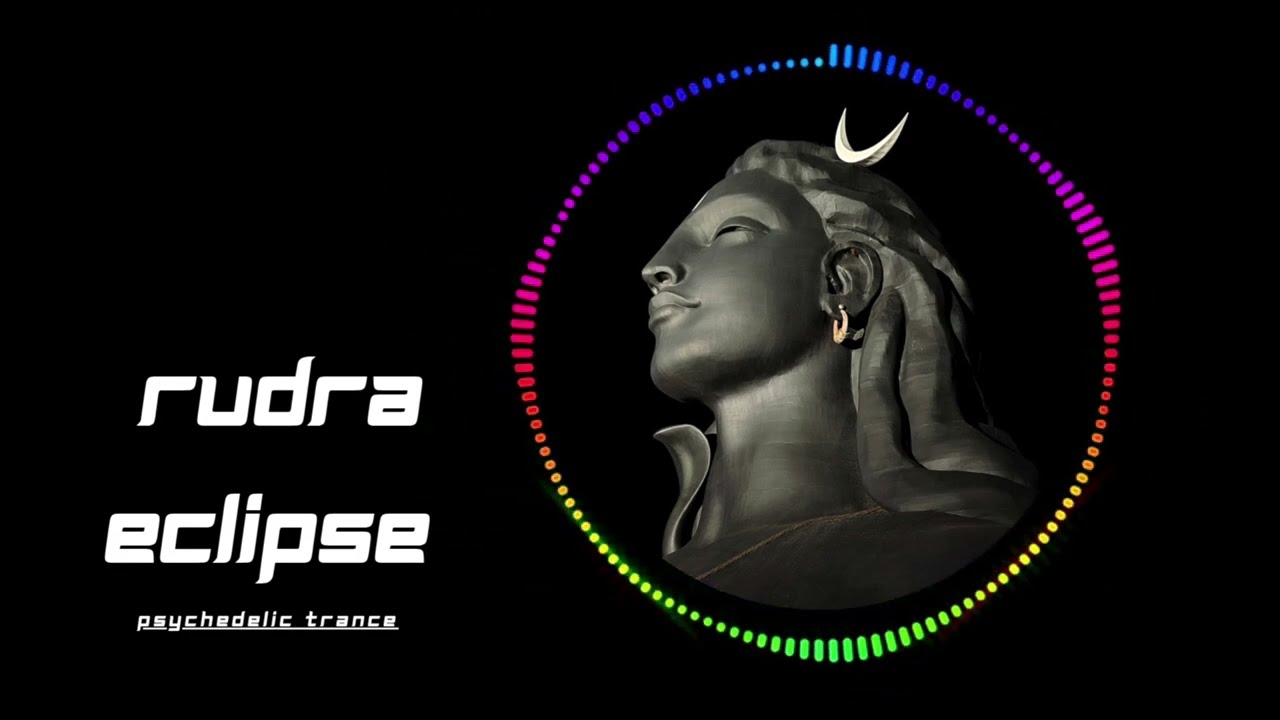 Rudra Eclipse – Psychedelic Shiva Trance Journey | Powerful Psytrance 2025