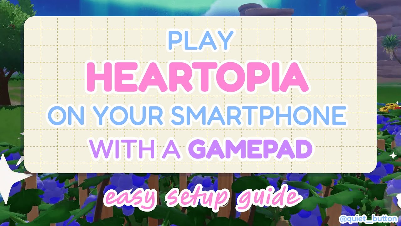Play Heartopia on your smartphone with a gamepad - easy setup guide