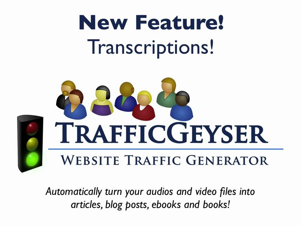 Automatically Transcribe Your Video or Audio Files into Transcriptions: Traffic Geyser New Feature