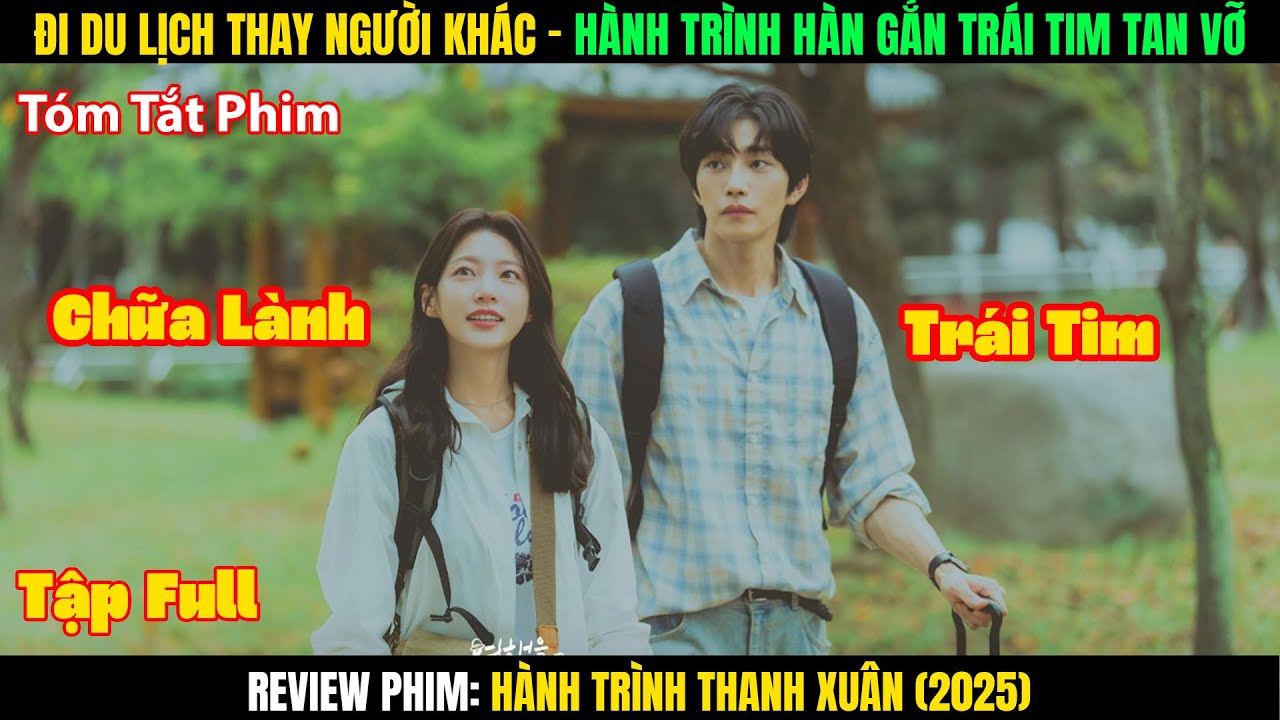 Review Phim: Hành Trình Thanh Xuân Full | Tóm Tắt Phim My Lovely Journey Full