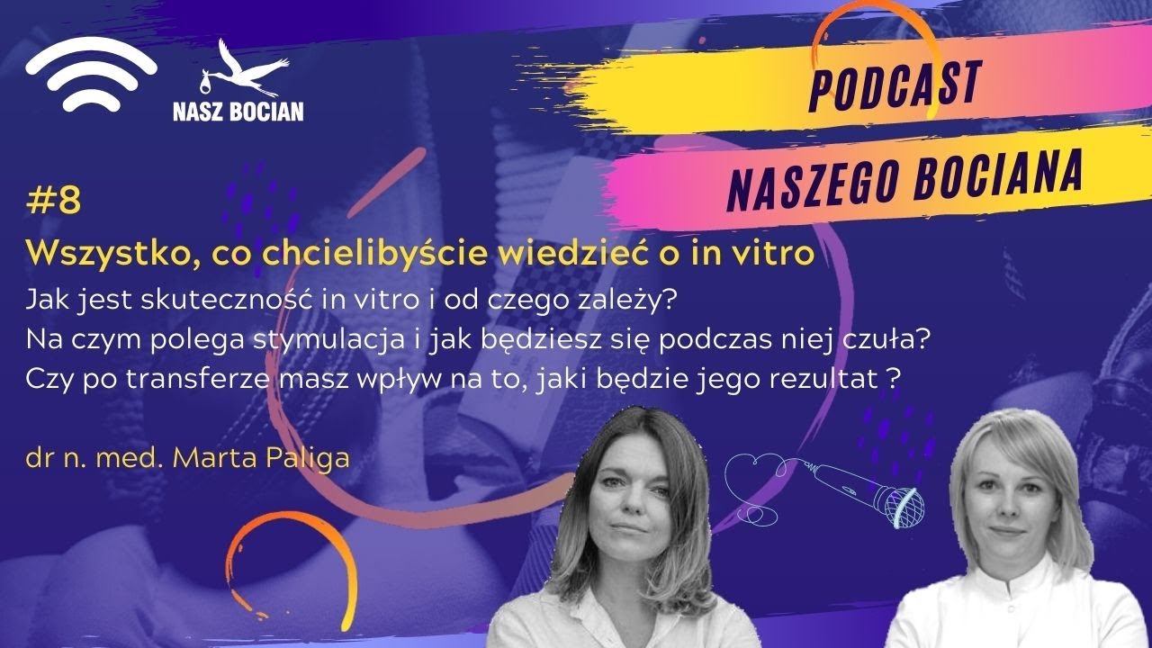 Wszystko, co chielibyście wiedzieć o in vitro - dr n. med. Marta Paliga