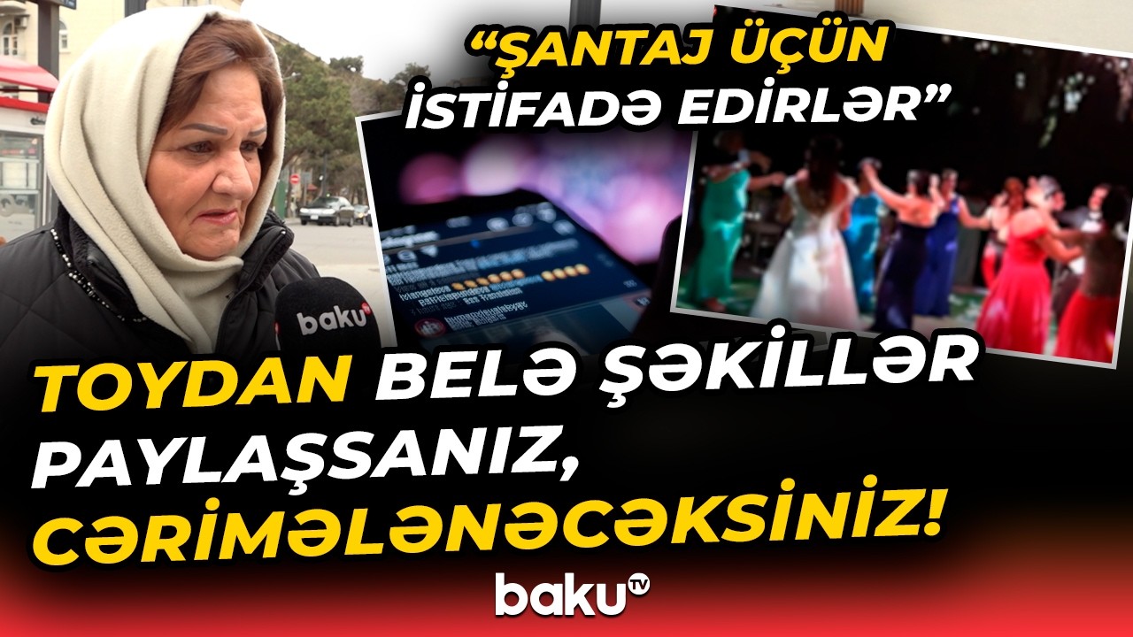 Toy və yas kimi mərasimlərdən şəkil paylaşsanız, bunlara diqqət edin! - Baku TV