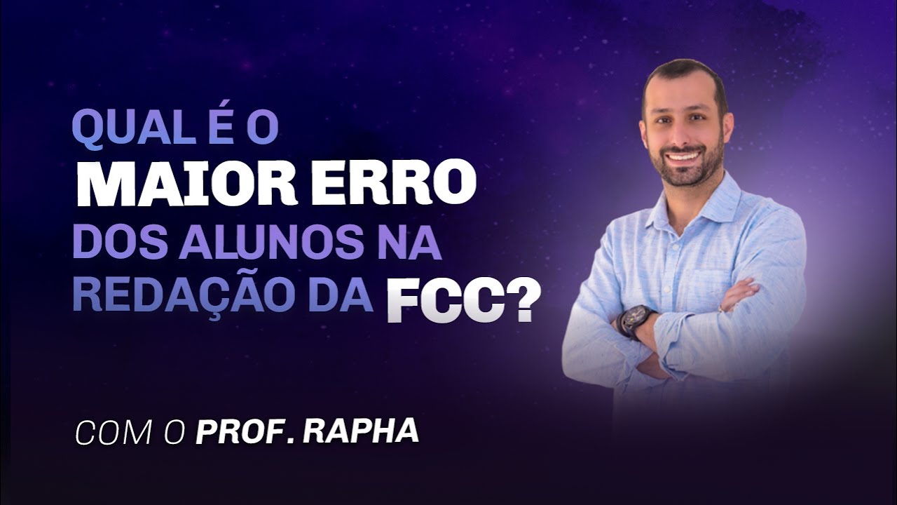 Reda&ccedil;&atilde;o FCC: Qual &eacute; o maior erro dos alunos?| Prof. Raphael Reis