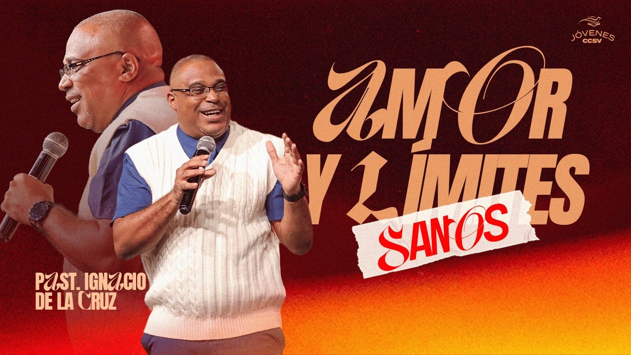 AMOR Y LÍMITES SANOS - Pastor Ignacio de la Cruz