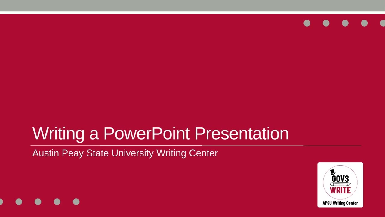 Writing a PowerPoint Presentation