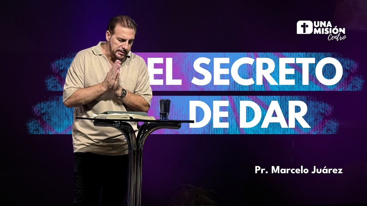 Pr. Marcelo Juárez | El secreto de dar