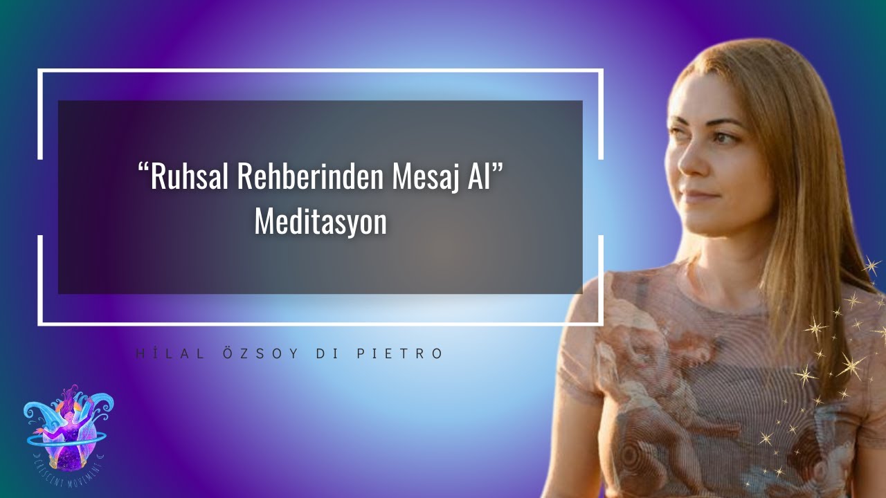 Ruhsal Rehberinden Mesaj Al | Meditasyon
