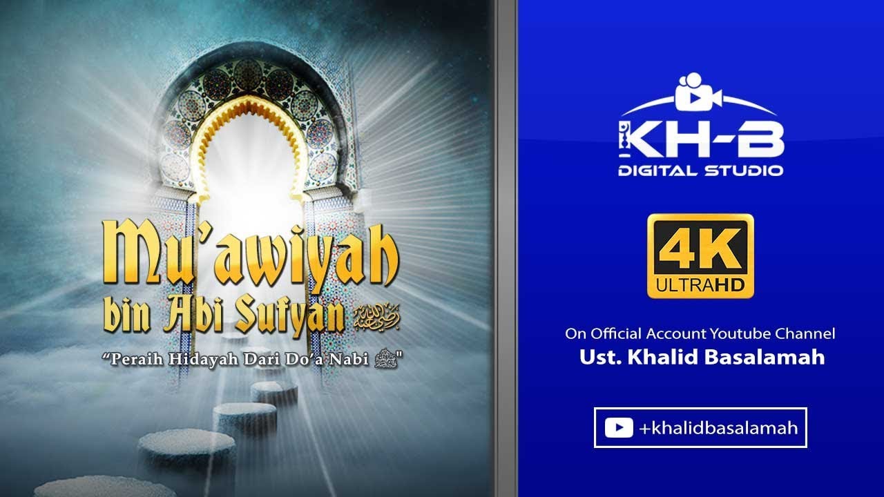 Kisah Sahabat Nabi ﷺ Ke-34: Muawiyah bin Abi Sufyan 