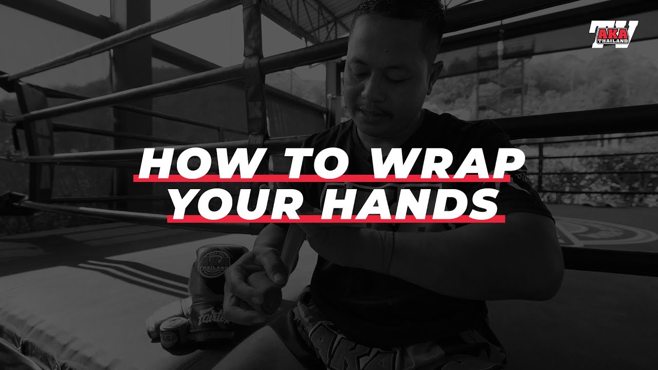 How To Wrap Your Hands in Muay Thai, MMA, and Boxing | AKAThailand.TV