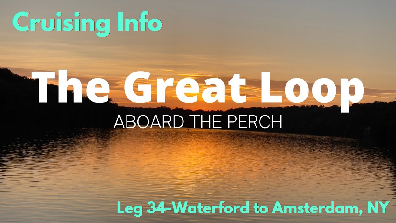 Great Loop Cruising Info: Leg 34-Waterford to Amsterdam, NY