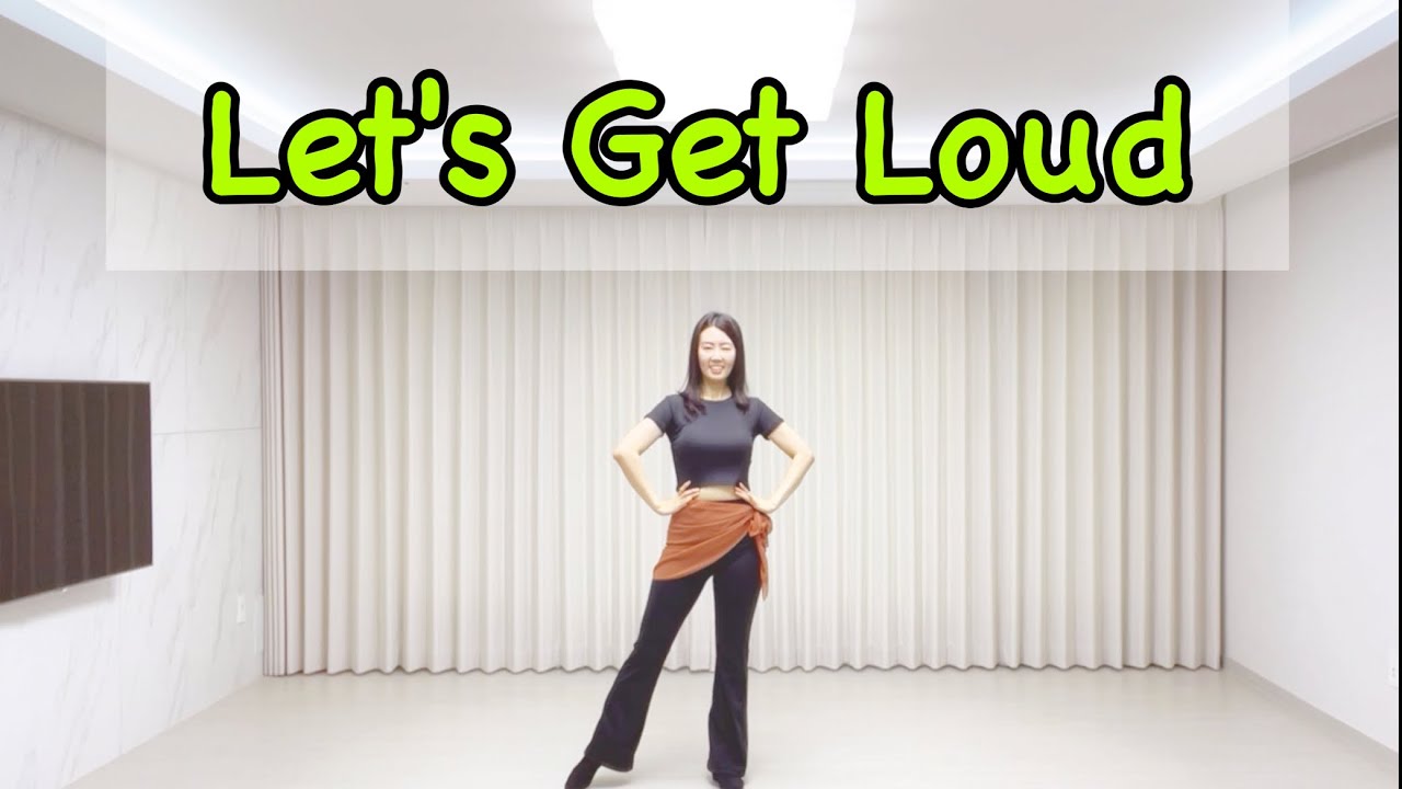 Let's Get Loud /  렛츠 겟 라우드 / High Beginner / Line dance
