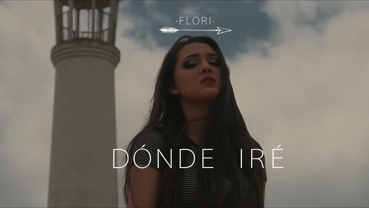 Flori - Dónde Iré (Videoclip Oficial)