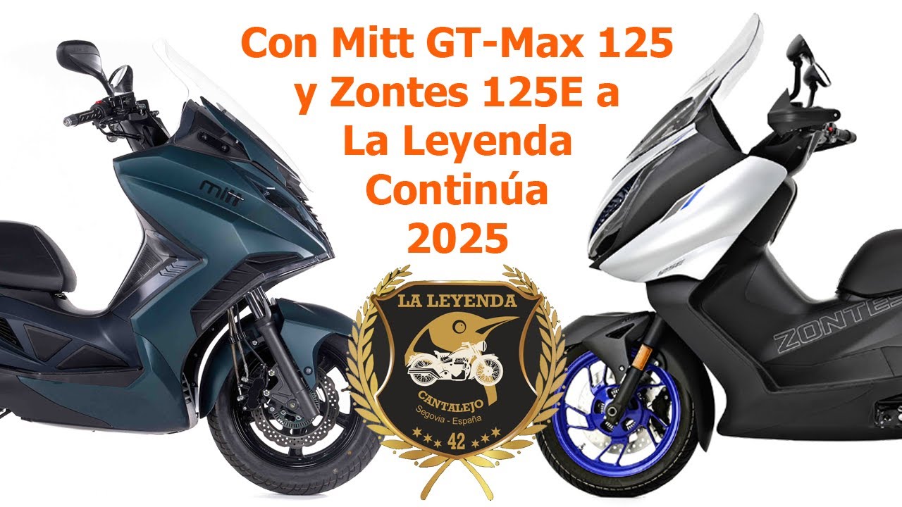Comparativa GT - Mitt GT-Max 125 vs. Zontes E125 en La Leyenda Continúa 2025