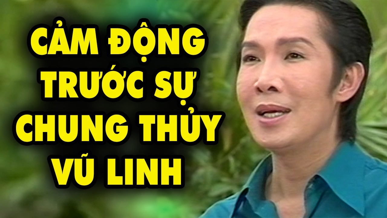 Cảm Động Trước Sự Chung Thủy Của Vũ Linh | Cải Lương Vũ Linh Thanh Ngân Làm Người Xem Rơi Nước Mắt