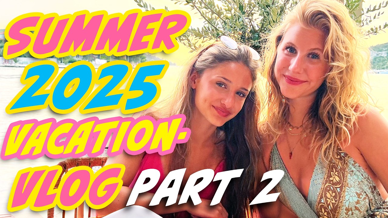 ILIAS WELT ☀️ Summer *2025* - Vacation-Vlog Part 2 🌴
