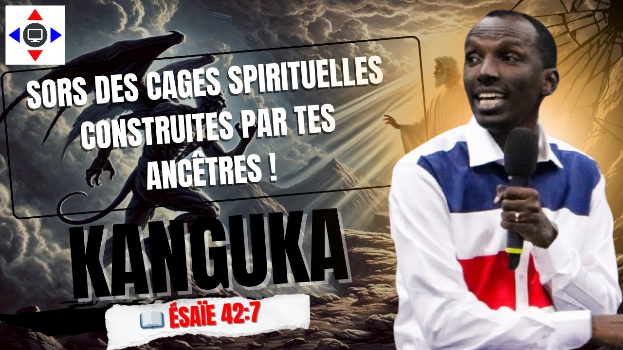 Sors des cages spirituelles construites par tes ancêtres ! #chrisndikumana #kanguka