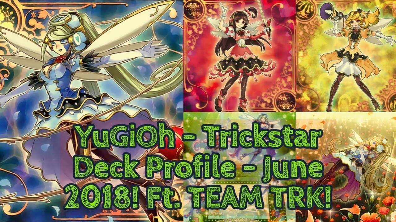 Yu-Gi-Oh! Trickstar Deck Profile - June 2018 - FT YugiPenguin