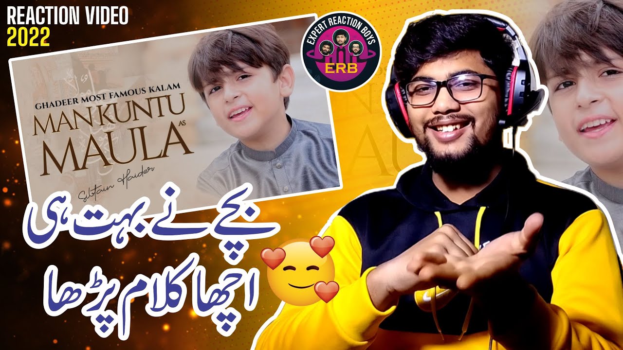 REACTION ON GHADEER 2022 | MAN KUNTU MAULA | SIBTAIN HAIDER | MOLA ALI MANQABAT 2022 | EID GHADEER