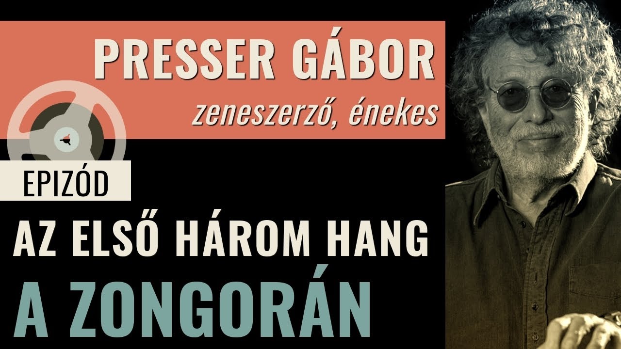 Presser Gábor — Az első három hang a zongorán (Ep. 038)